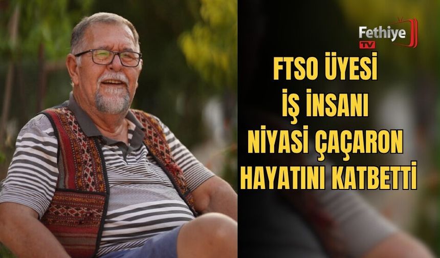 FTSO Başkanı Osman Çıralı'nın Yakın Akrabası Niyazi Çaçaron Hayatını Kaybetti