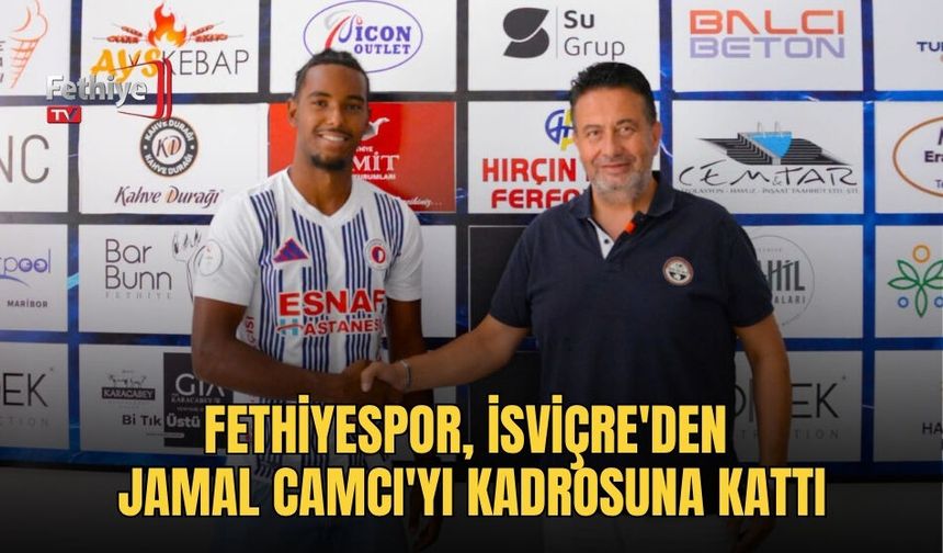 Fethiyespor, İsviçre'den Jamal Camcı'yı Kadrosuna Kattı