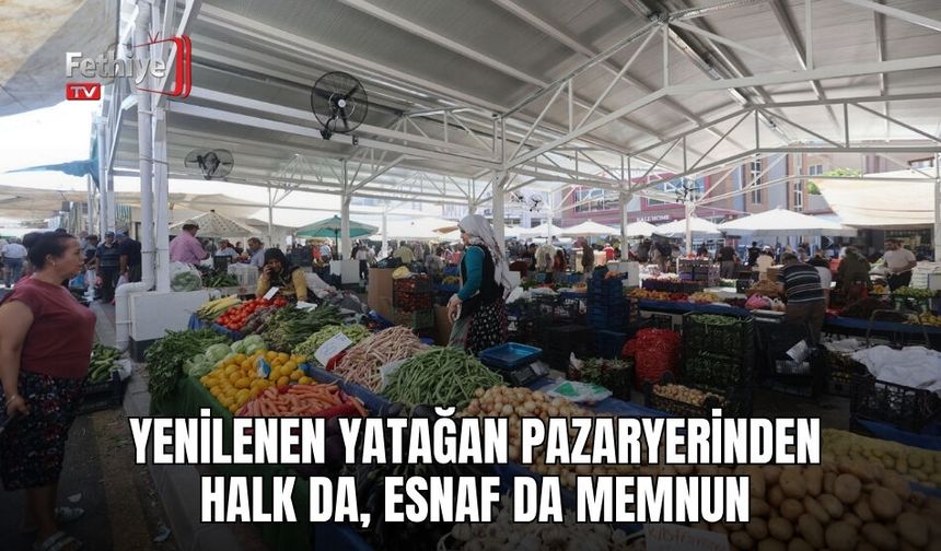 Yenilenen Yatağan Pazaryerinden Halk da, Esnaf da Memnun