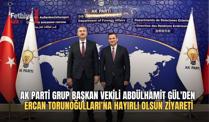 AK Parti Grup Başkan Vekili Abdülhamit Gül'den Ercan Torunoğulları'na Hayırlı Olsun Ziyareti