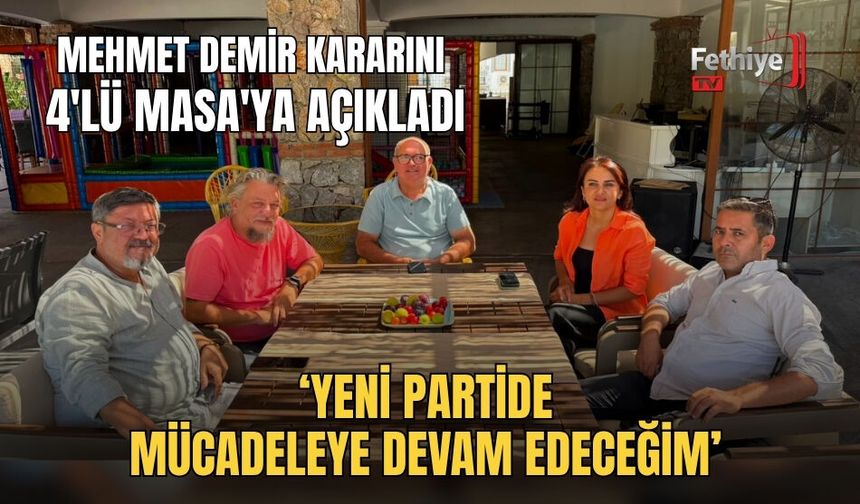 Mehmet Demir Kararını 4'lü Masa'ya Açıkladı: ‘Yeni Partide Mücadeleye Devam Edeceğim’