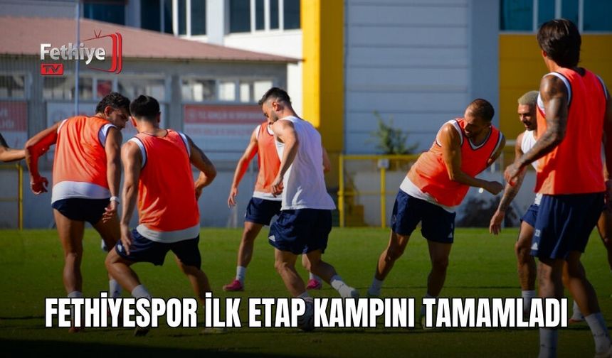 Fethiyespor İlk Etap Kampını Tamamladı