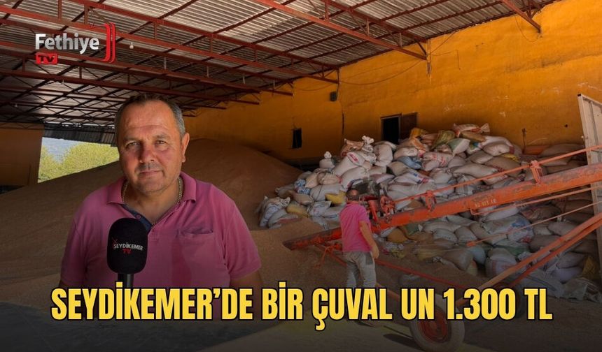 Seydikemer’de Bir Çuval Un 1.300 TL