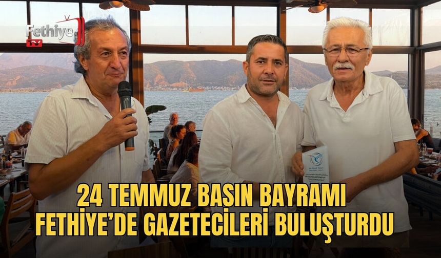 24 Temmuz Basın Bayramı Fethiye’de Gazetecileri Buluşturdu