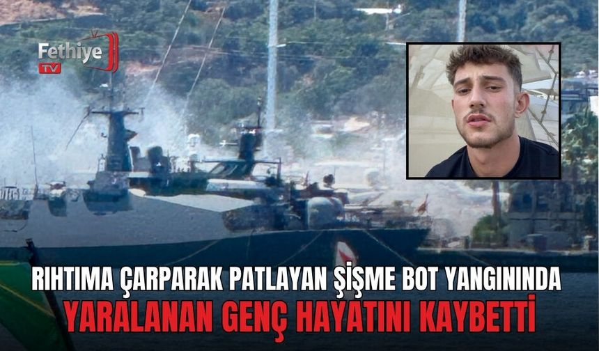Rıhtıma Çarparak Patlayan Şişme Bot Yangınında Yaralanan Genç Hayatını Kaybetti