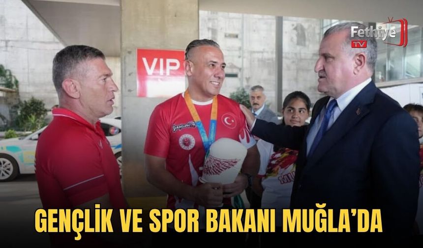 Gençlik ve Spor Bakanı Muğla’da