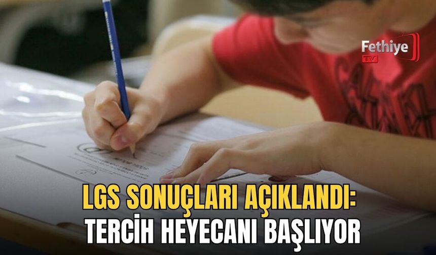 LGS Sonuçları Açıklandı: Tercih Heyecanı Başlıyor