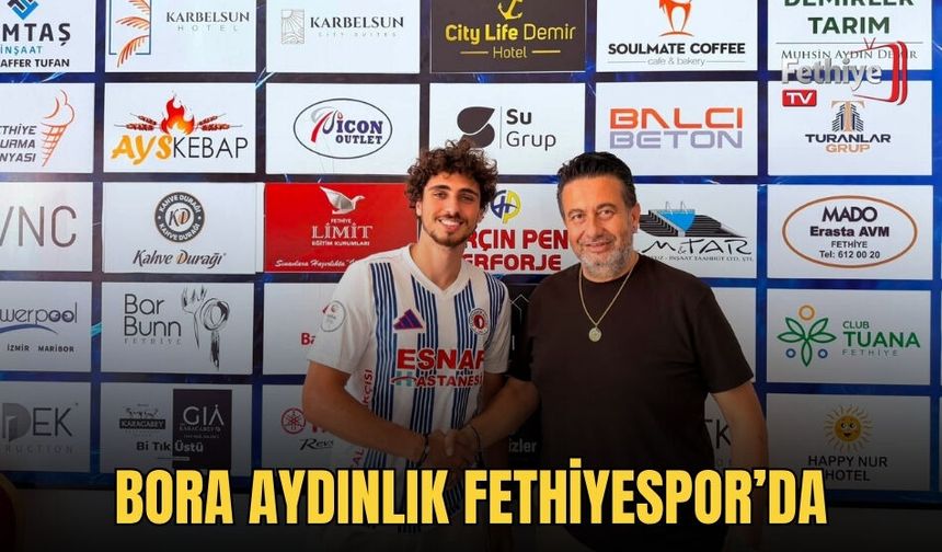 Bora Aydınlık Fethiyespor’da