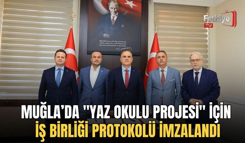 Muğla’da "Yaz Okulu Projesi" İçin İş Birliği Protokolü İmzalandı