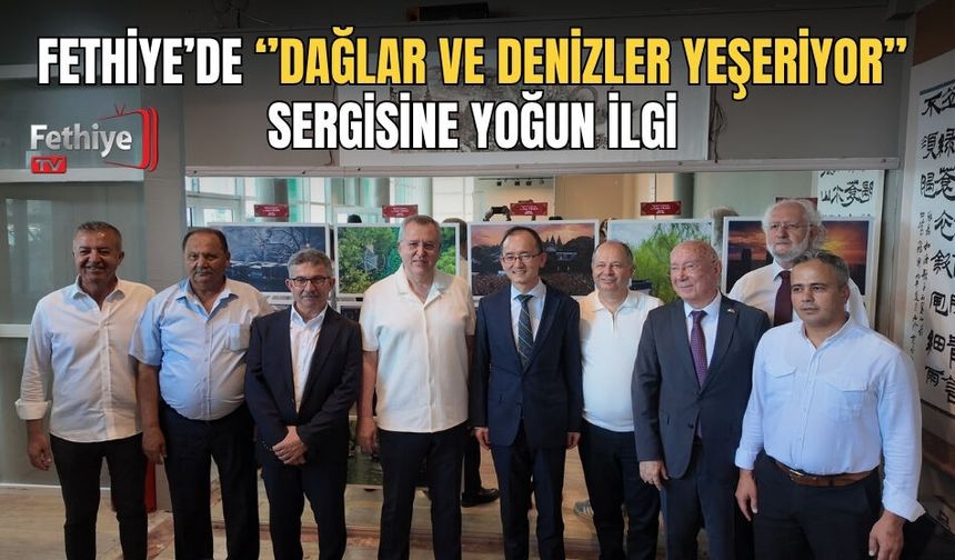 Fethiye’de ‘’Dağlar ve Denizler Yeşeriyor’’ Sergisine Yoğun İlgi