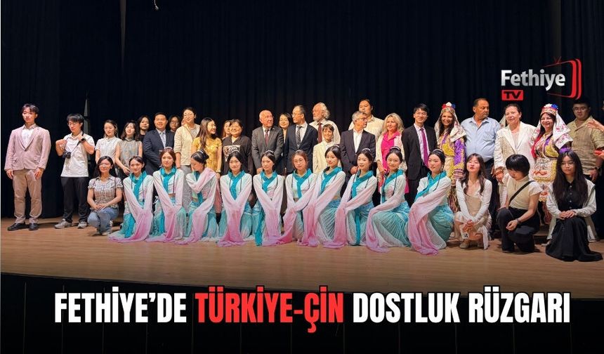 Fethiye’de Türkiye-Çin Dostluk Rüzgarı