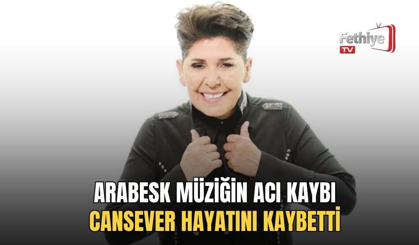 Arabesk Müziğin Acı Kaybı: Cansever Hayatını Kaybetti
