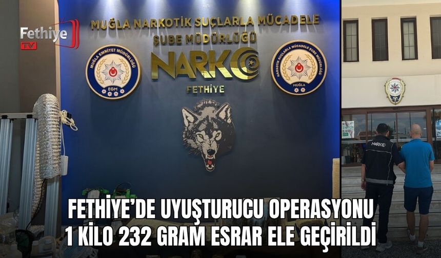 Fethiye’de Uyuşturucu Operasyonu: 1 Kilo 232 Gram Esrar Ele Geçirildi