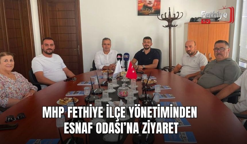 MHP Fethiye İlçe Yönetiminden Esnaf Odası’na Ziyaret
