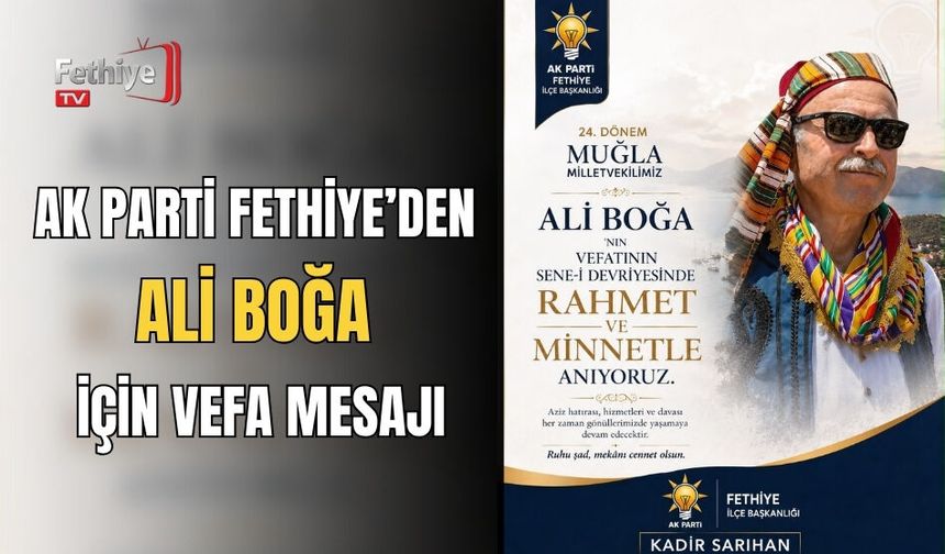 AK Parti Fethiye’den Ali Boğa İçin Vefa Mesajı