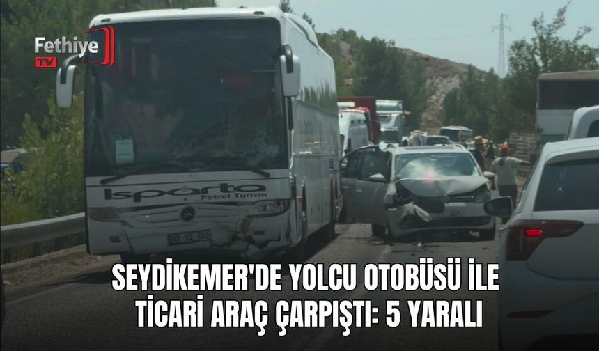 Seydikemer'de Yolcu Otobüsü İle Ticari Araç Çarpıştı: 5 Yaralı