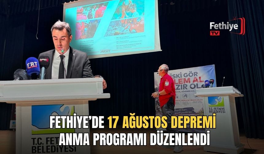 Fethiye’de 17 Ağustos Depremi Anma Programı Düzenlendi