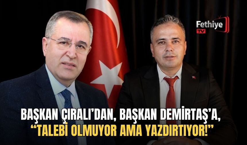 Başkan Çıralı’dan, Başkan Demirtaş’a, “Talebi Olmuyor Ama Yazdırtıyor!”
