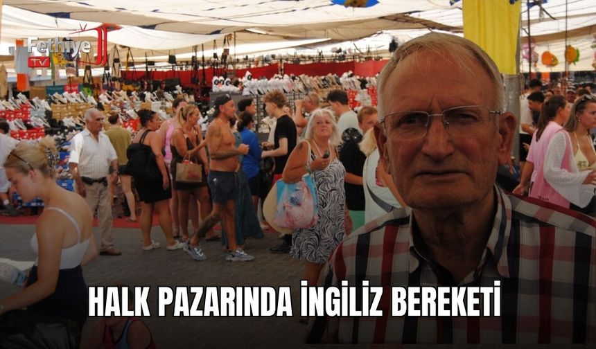 Halk Pazarında İngiliz Bereketi