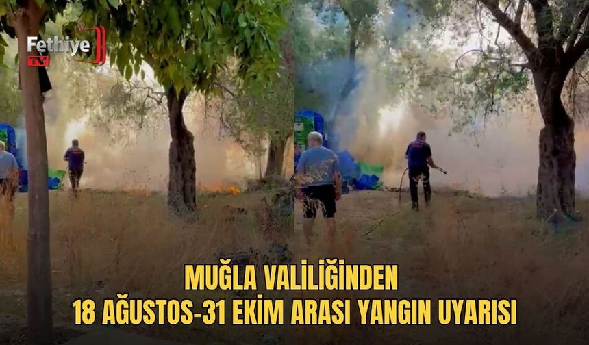 Muğla Valiliğinden 18 Ağustos-31 Ekim Arası Yangın Uyarısı