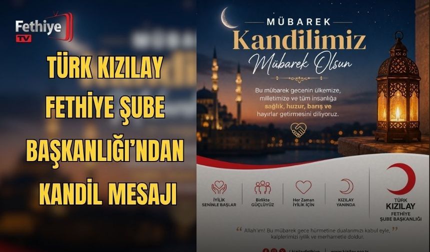 Türk Kızılay Fethiye Şube Başkanlığı’ndan Kandil Mesajı