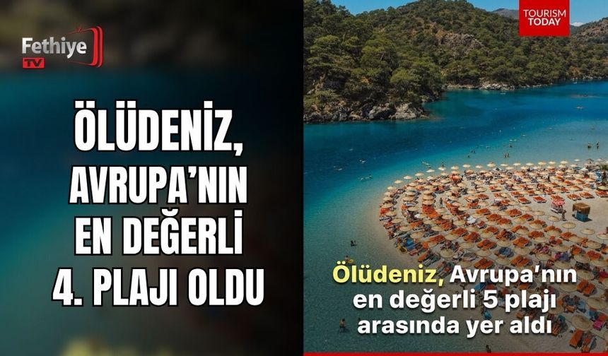 Ölüdeniz, Avrupa’nın En Değerli 4. Plajı Oldu
