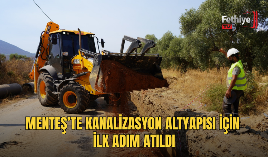 Menteş’te Kanalizasyon Altyapısı İçin İlk Adım Atıldı