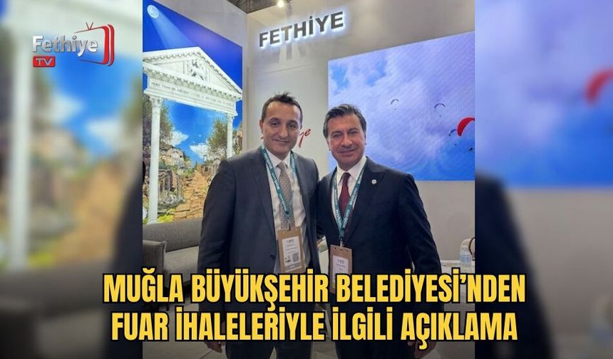 Muğla Büyükşehir Belediyesi’nden Fuar İhaleleriyle İlgili Açıklama