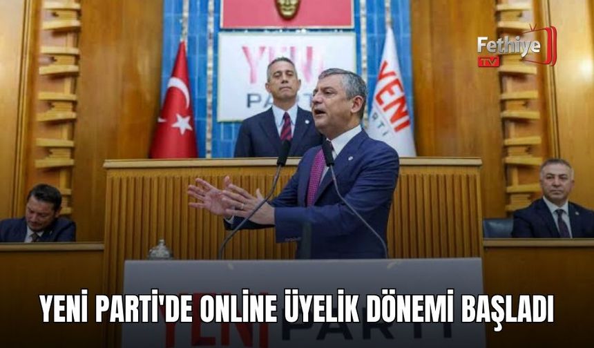 Yeni Parti'de Online Üyelik Dönemi Başladı