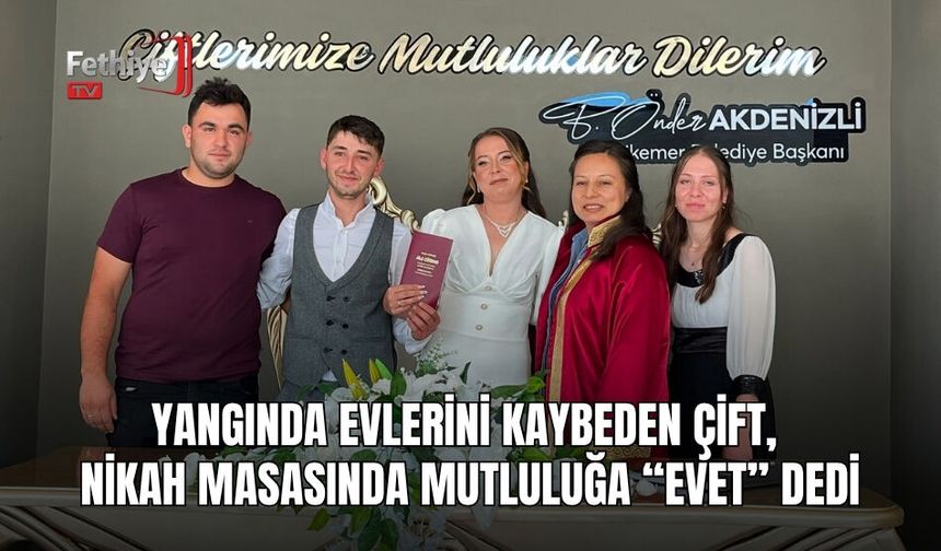 Yangında Evlerini Kaybeden Çift, Nikah Masasında Mutluluğa “Evet” Dedi