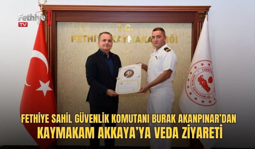 Fethiye Sahil Güvenlik Komutanı Burak Akanpınar’dan Kaymakam Akkaya’ya Veda Ziyareti
