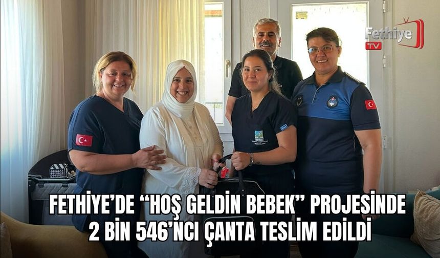 Fethiye’de “Hoş Geldin Bebek” Projesinde 2 Bin 546’ncı Çanta Teslim Edildi