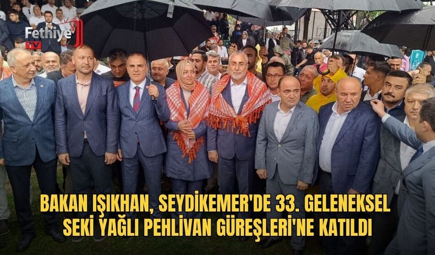 Bakan Işıkhan, Seydikemer'de 33. Geleneksel Seki Yağlı Pehlivan Güreşleri'ne Katıldı