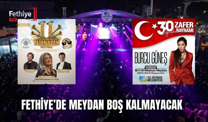 Fethiye’de Meydan Boş Kalmayacak