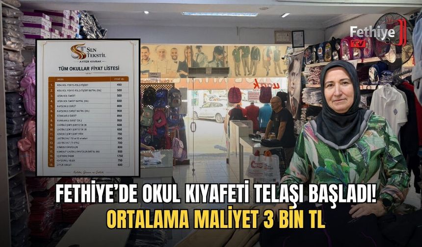 Fethiye’de Okul Kıyafeti Telaşı Başladı! Ortalama Maliyet 3 Bin TL