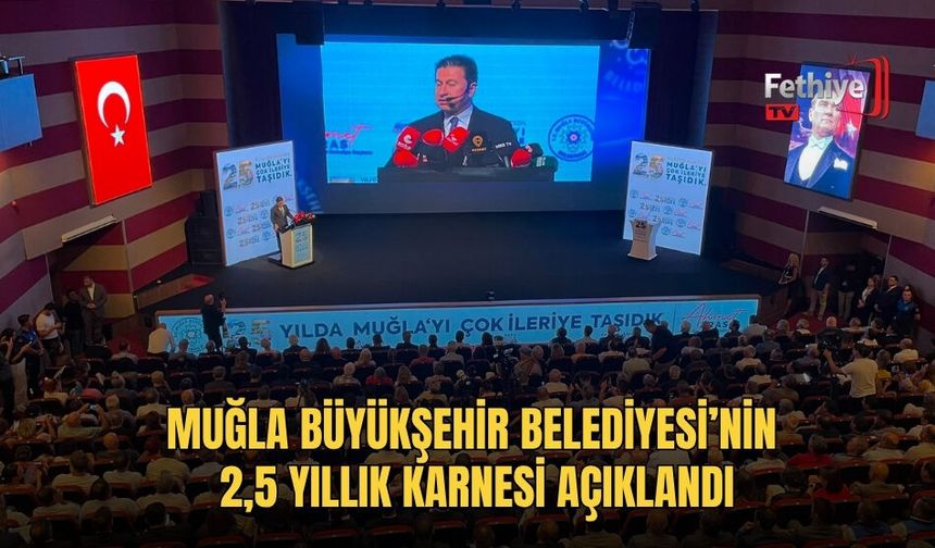 Muğla Büyükşehir Belediyesi’nin 2,5 Yıllık Karnesi Açıklandı
