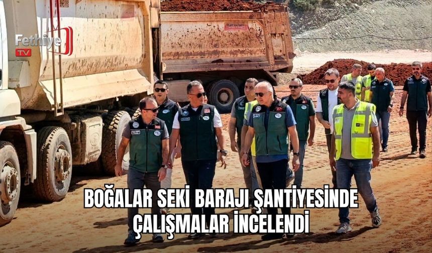 Boğalar Seki Barajı Şantiyesinde Çalışmalar İncelendi