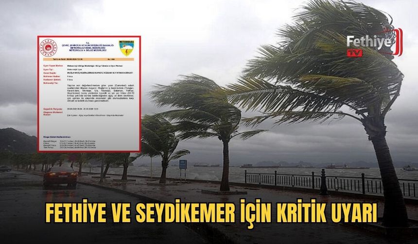 Fethiye Ve Seydikemer İçin Kritik Uyarı