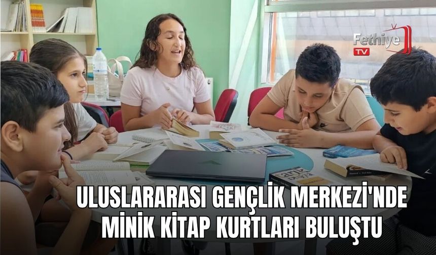 Uluslararası Gençlik Merkezi'nde Minik Kitap Kurtları Buluştu