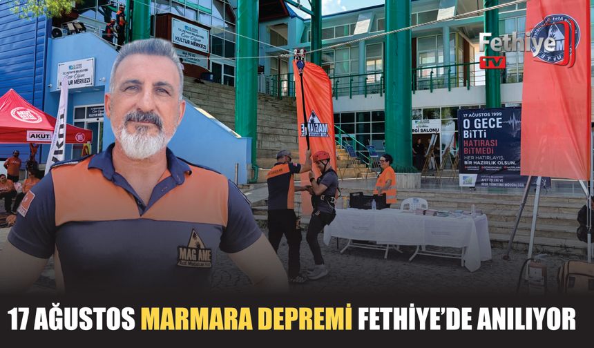 17 Ağustos Marmara Depremi Fethiye’de Anılıyor