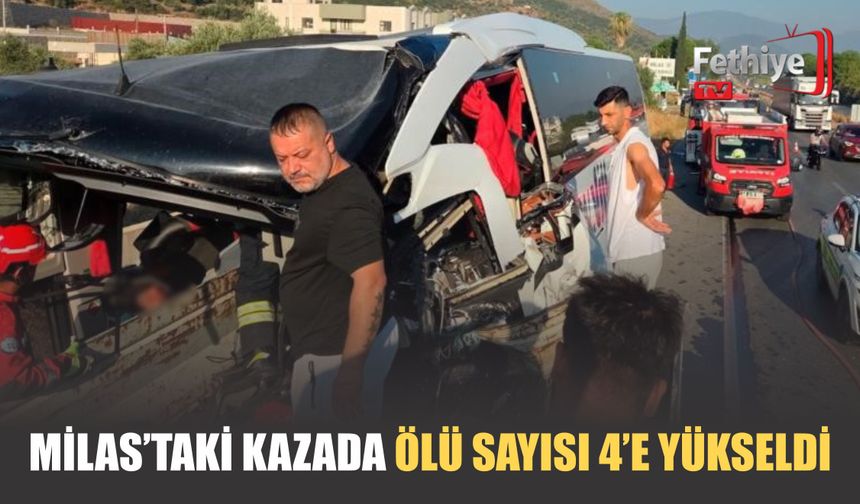 Milas’taki Kazada Ölü Sayısı 4’e Yükseldi