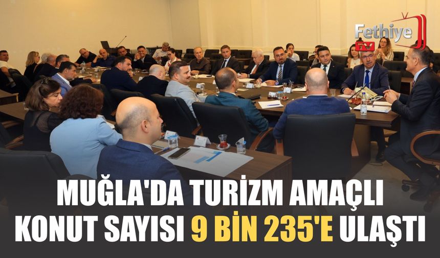 Muğla'da Turizm Amaçlı Konut Sayısı 9 Bin 235'e Ulaştı
