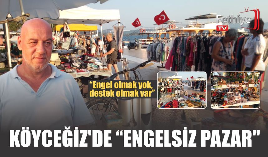 Köyceğiz'de “Engelsiz Pazar":  “Engel olmak yok, destek olmak var”