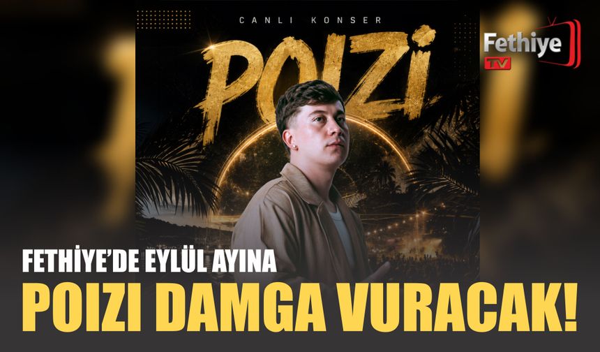 Fethiye’de Eylül Ayına Poizi Damga Vuracak!