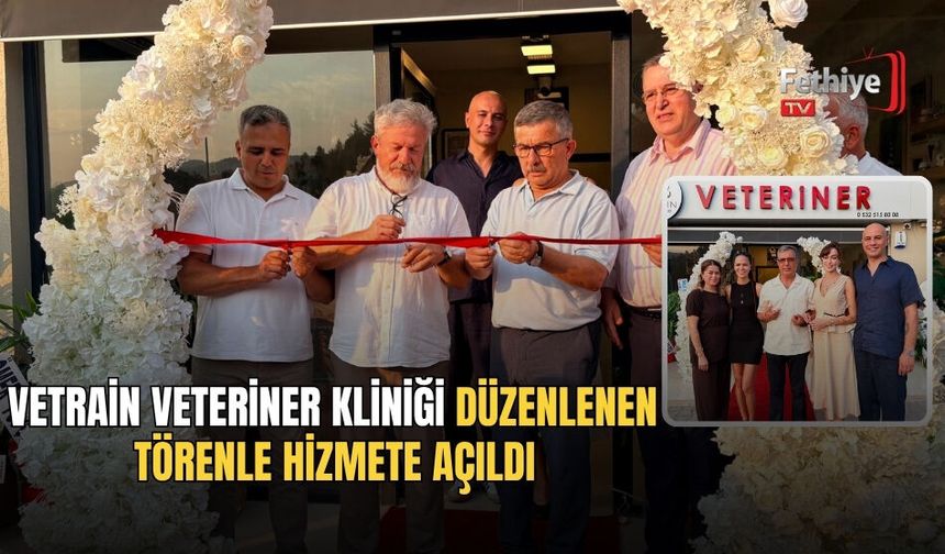 Vetrain Veteriner Kliniği Düzenlenen Törenle Hizmete Açıldı