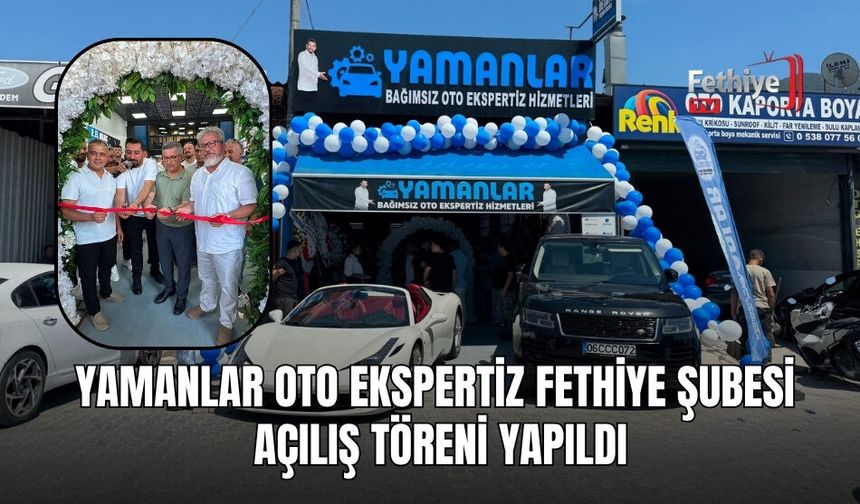 Yamanlar Oto Ekspertiz Fethiye Şubesi Açılış Töreni Yapıldı