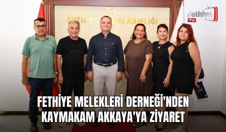 Fethiye Melekleri Derneği'nden Kaymakam Akkaya'ya Ziyaret