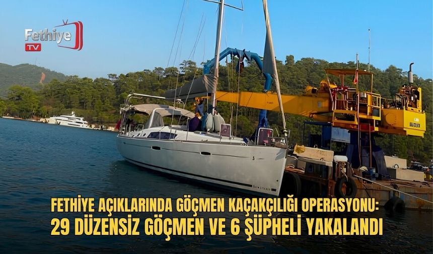 Fethiye Açıklarında Göçmen Kaçakçılığı Operasyonu: 29 Düzensiz Göçmen Ve 6 Şüpheli Yakalandı