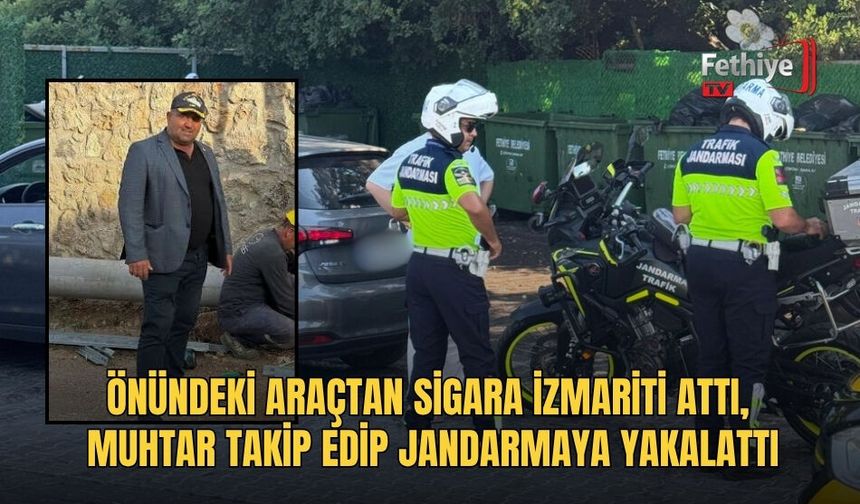 Önündeki Araçtan Sigara İzmariti Attı, Muhtar Takip Edip Jandarmaya Yakalattı