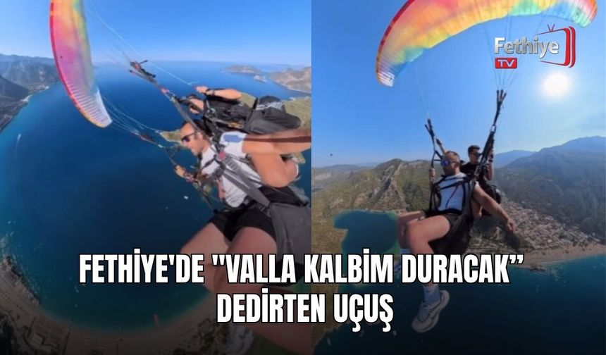 Fethiye'de "Valla Kalbim Duracak” Dedirten Uçuş